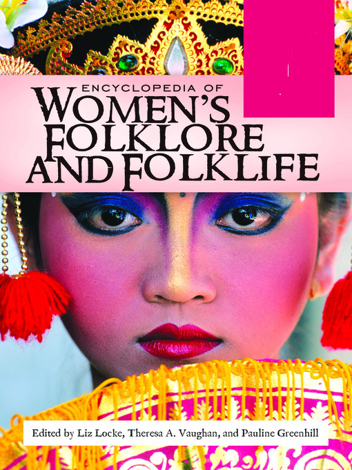 Title details for Encyclopedia of Women's Folklore and Folklife [Two Volumes] by Pauline Greenhill - Available